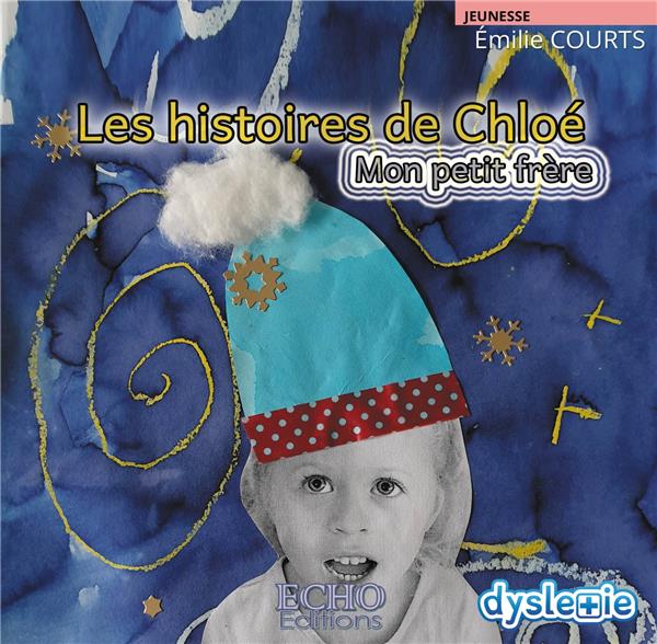 LES HISTOIRES DE CHLOE - MON PETIT FRERE