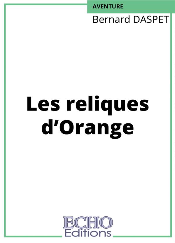 LES RELIQUES D'ORANGE