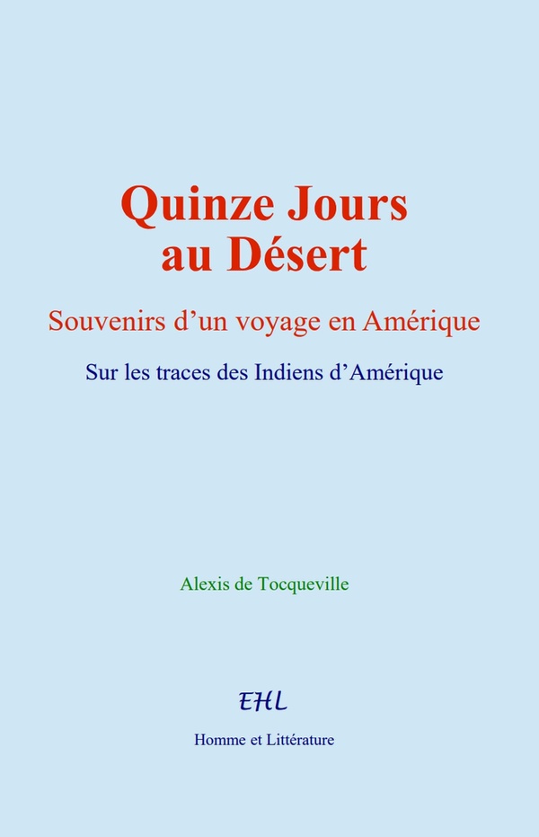 QUINZE JOURS AU DESERT - SUR LES TRACES DES INDIENS D AMERIQUE