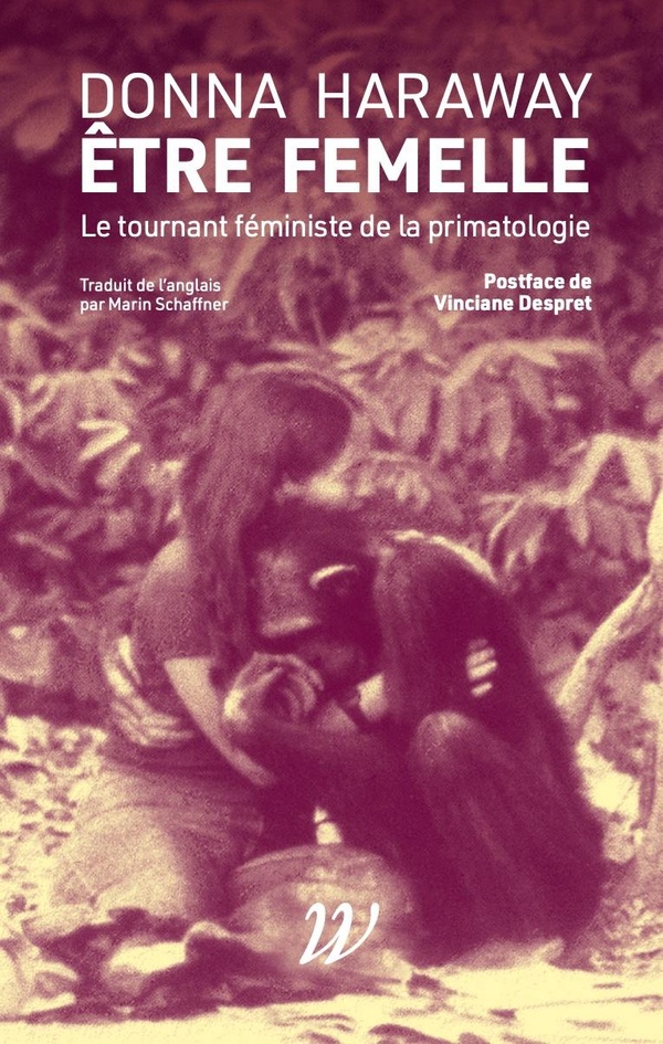 ETRE FEMELLE - LE TOURNANT FEMINISTE DE LA PRIMATOLOGIE