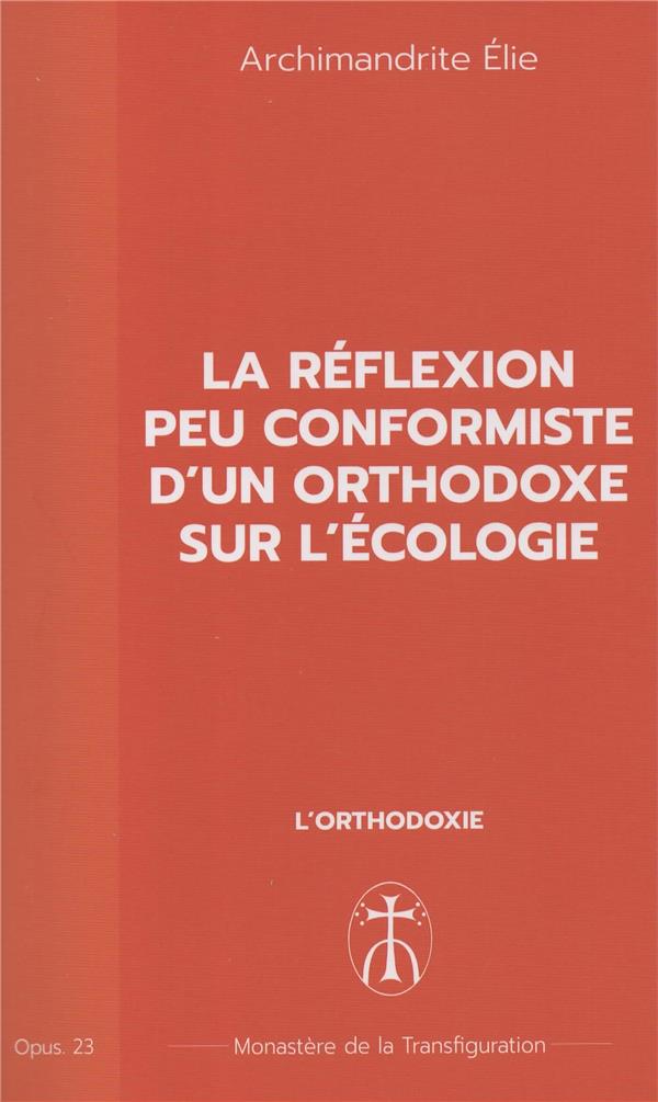 LA REFLEXION PEU CONFORMISTE D'UN ORTHODOXE SUR L'ECOLOGIE - OPUS. 23
