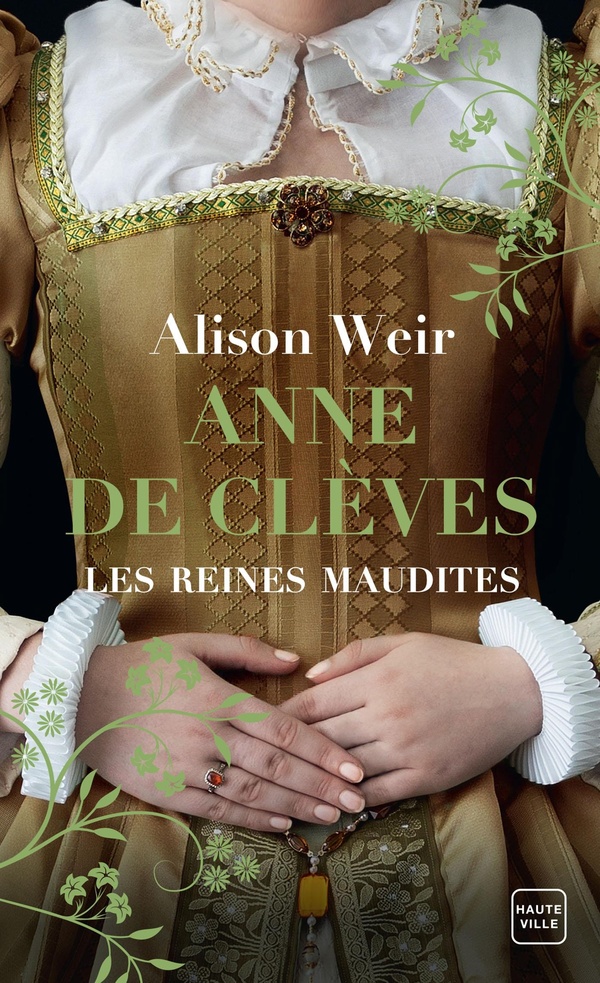 LES REINES MAUDITES, T4 : ANNE DE CLEVES : LE PORTRAIT D'UNE PRINCESSE