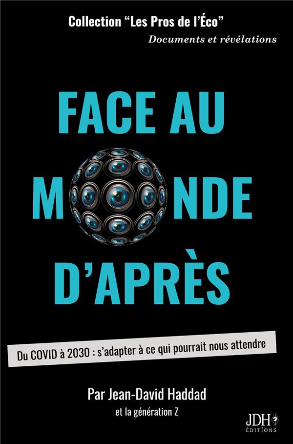 FACE AU MONDE D'APRES - DU COVID A 2030 : S'ADAPTER A CE QUI POURRAIT NOUS ATTENDRE