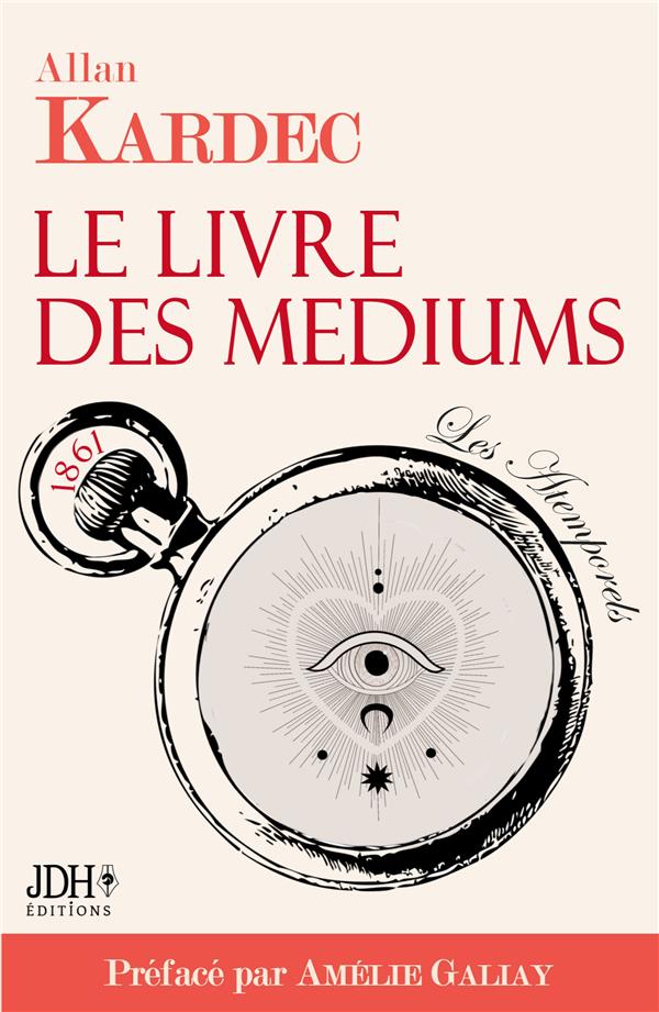LE LIVRE DES MEDIUMS - NOUVELLE EDITION PREFACEE PAR AMELIE GALIAY - AVEC BIBLIOGRAPHIE D'ALLAN KARD