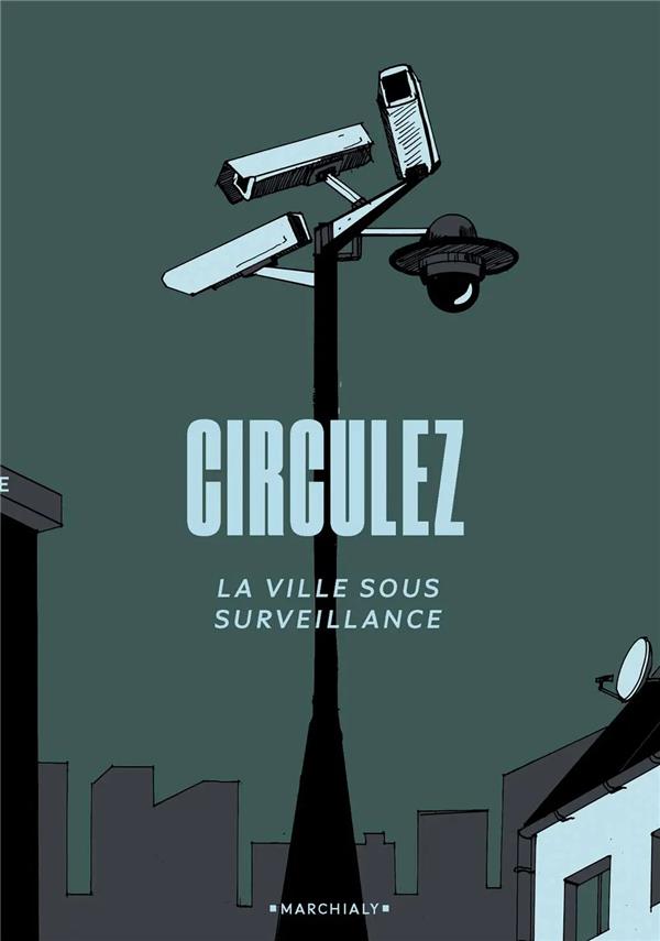 CIRCULEZ - LA VILLE SOUS SURVEILLANCE