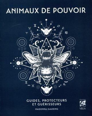 ANIMAUX DE POUVOIR - GUIDES, PROTECTEURS ET GUERISSEURS