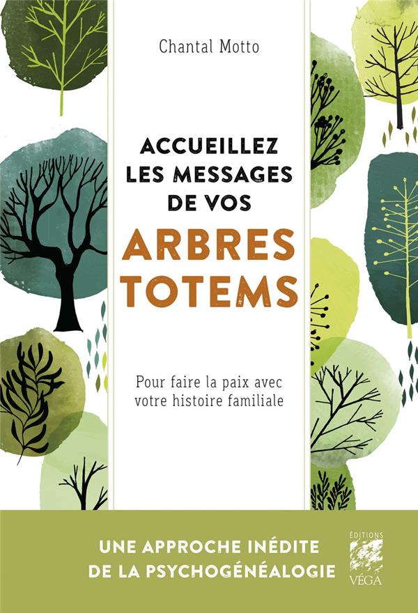 ACCUEILLEZ LES MESSAGES DE VOS ARBRES TOTEMS - POUR FAIRE LA PAIX AVEC VOTRE HISTOIRE FAMILIALE