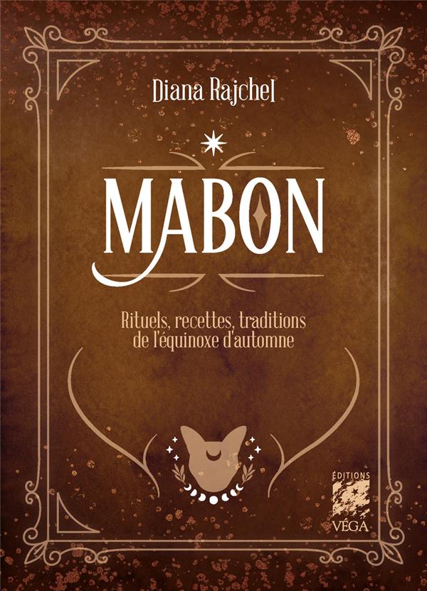 MABON - RITUELS, RECETTES & TRADITIONS DE L'EQUINOXE D'AUTOMNE
