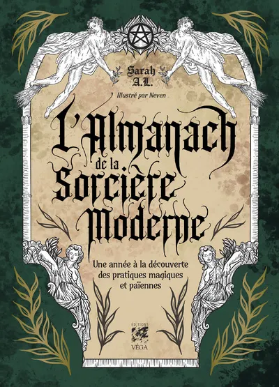 L'ALMANACH DE LA SORCIERE MODERNE - UNE ANNEE A LA DECOUVERTE DES PRATIQUES MAGIQUES ET PAIENNES