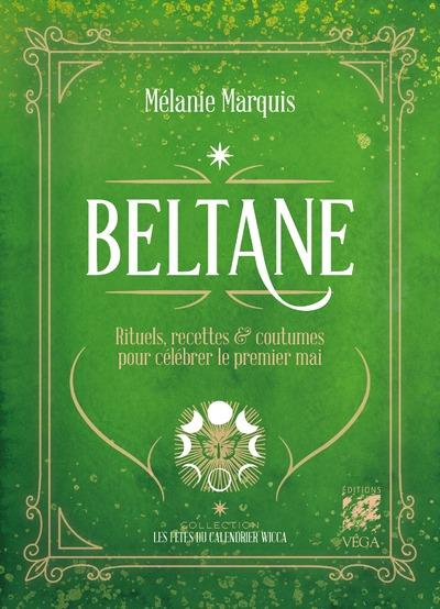 BELTANE - RITUELS, RECETTES ET COUTUMES POUR CELEBRER LE PREMIER MAI