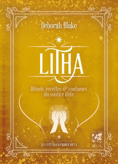 LITHA - RITUELS, RECETTES ET COUTUMES DU SOLSTICE D'ETE