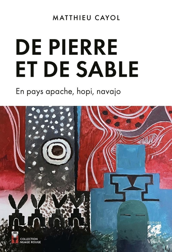DE PIERRE ET DE SABLE - EN PAYS APACHE, HOPI ET NAVAJO