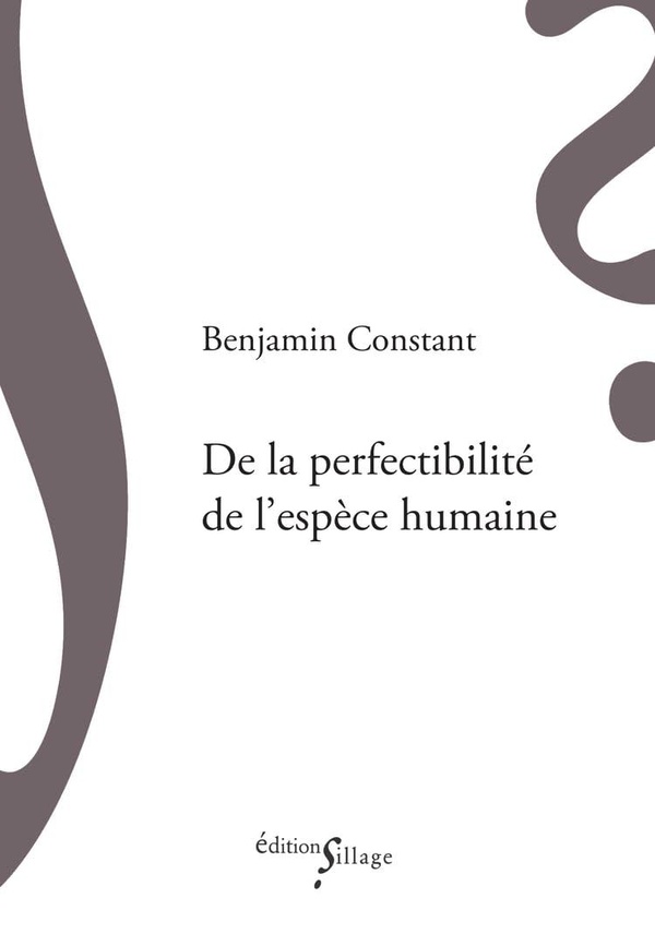 DE LA PERFECTIBILITE DE L'ESPECE HUMAINE