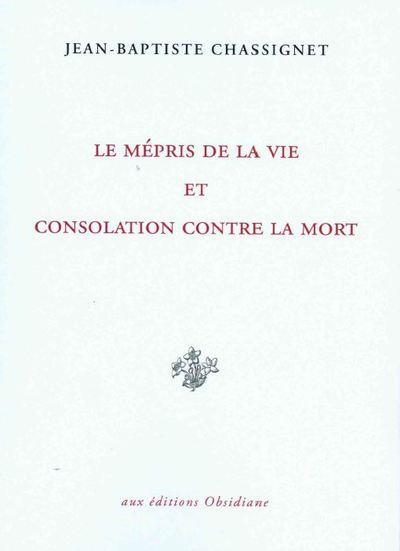 LE MEPRIS DE LA VIE & CONSOLATION CONTRE LA MORT