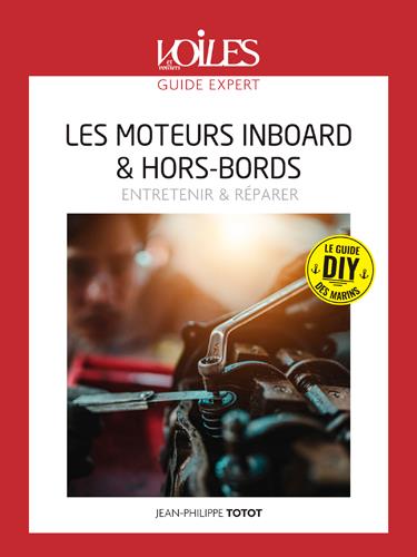 LES MOTEURS INBOARD & HORS-BORDS - ENTRETENIR & RE