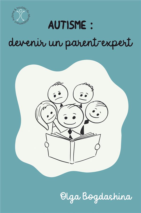 AUTISME : DEVENIR UN PARENT-EXPERT - T01 - AUTISME : DEVENIR UN PARENT-EXPERT - EXPLORATION DU MONDE