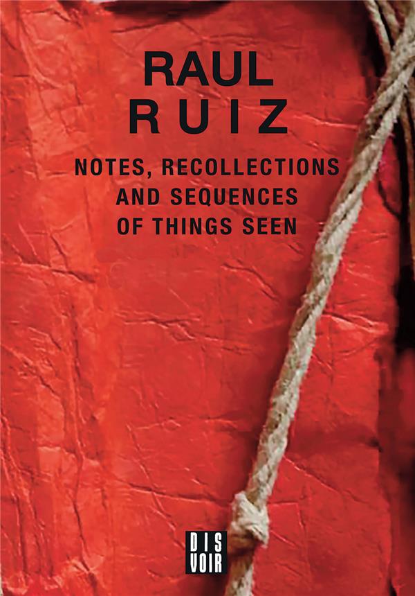 NOTES, RECOLLECTIONS AND SEQUENCES OF THINGS SEEN