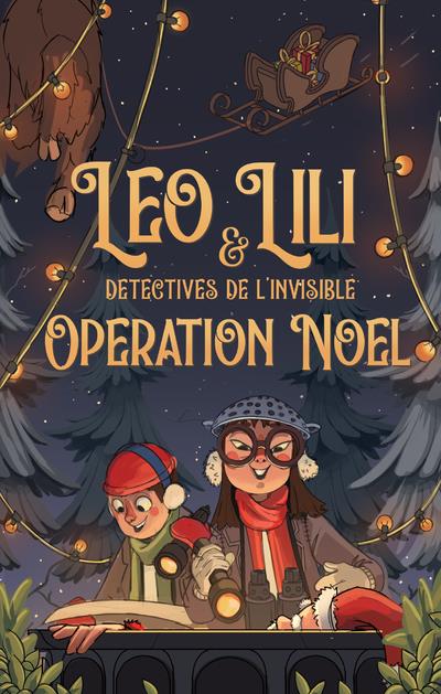 LEO ET LILI, EXPERTS DE L'INVISIBLE - OPERATION NOEL !