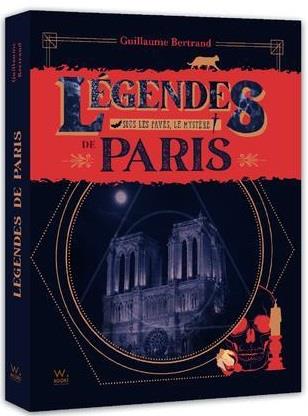 LEGENDES DE PARIS - SOUS LES PAVES, LE MYSTERE