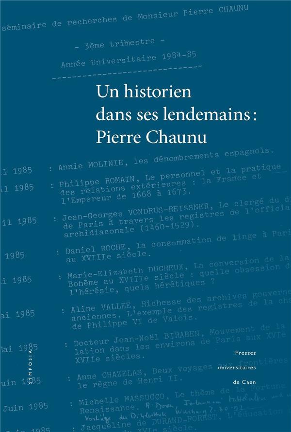 HISTORIEN DANS SES LENDEMAINS : PIERRE CHAUNU