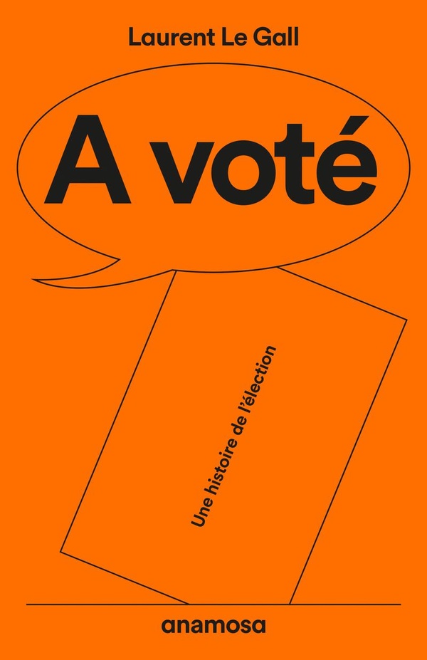 A VOTE - UNE HISTOIRE DE L'ELECTION