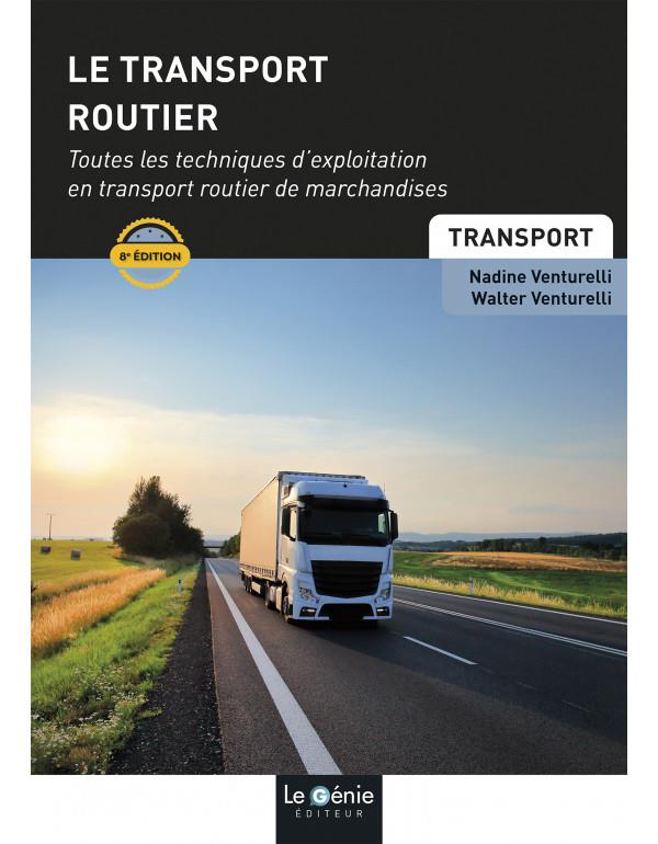 TRANSPORT ROUTIER - TOUTES LES TECHNIQUES D'EXPLOITATION EN TRANSPORT ROUTIER DE MARCHANDISES