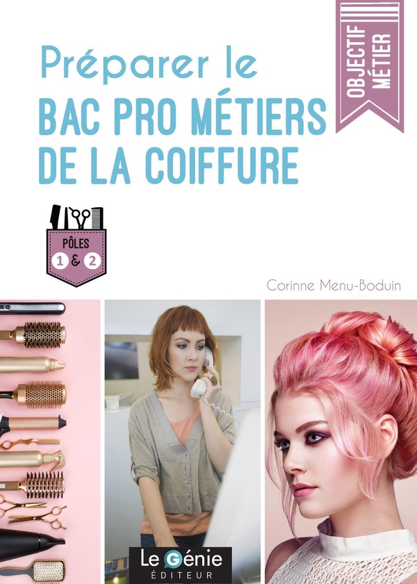 PREPARER LE BAC PRO METIERS DE LA COIFFURE - POLES 1 ET 2