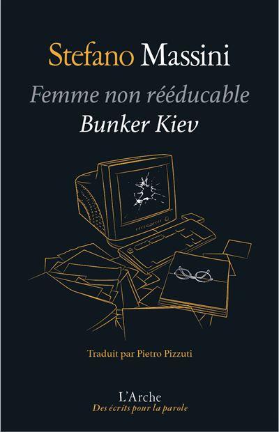 FEMME NON REEDUCABLE SUIVI DE BUNKER KYIV