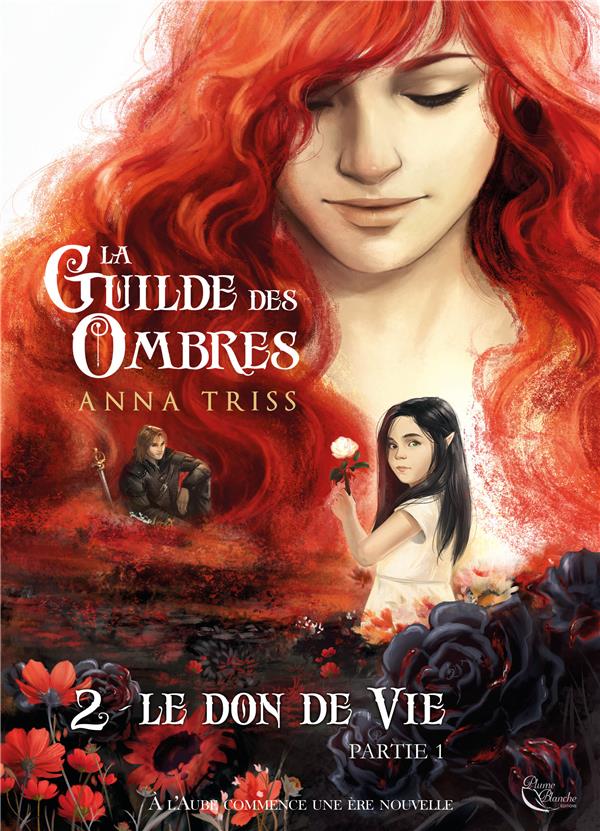 LA GUILDE DES OMBRES - T03 - LA GUILDE DES OMBRES T2P1 - TOME 2 : LE DON DE VIE, PARTIE 1