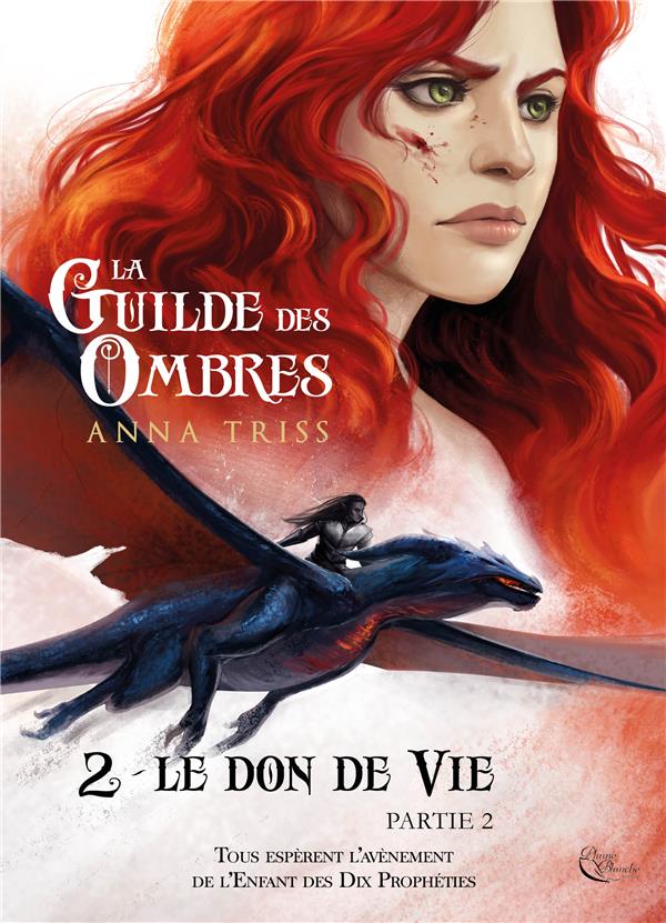 LA GUILDE DES OMBRES - T04 - LA GUILDE DES OMBRES T2P2 - TOME 2 : LE DON DE VIE, PARTIE 2