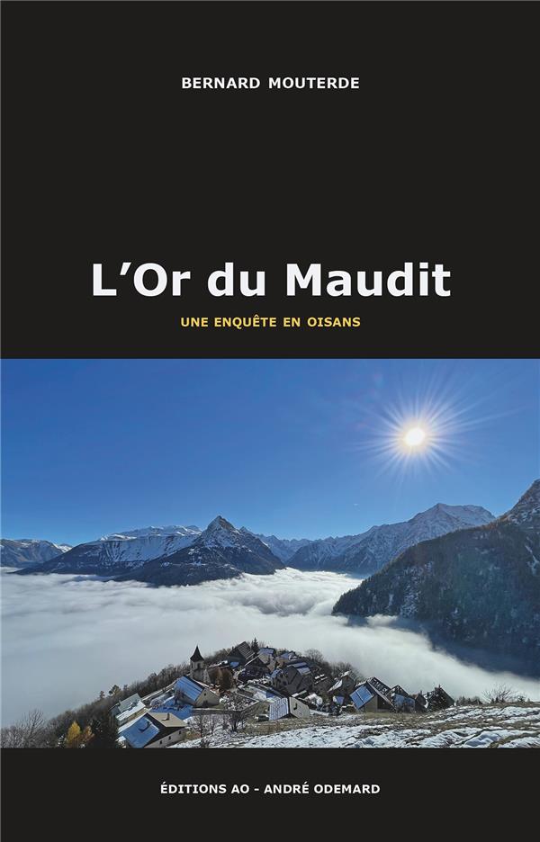 L'OR DU MAUDIT - UNE ENQUETE EN OISANS