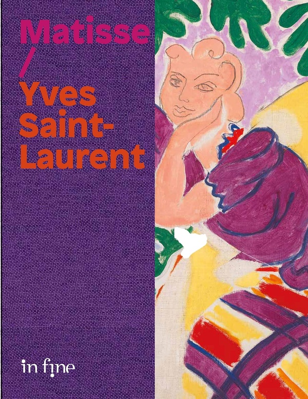 HENRI MATISSE. YVES SAINT LAURENT - LE BEAU, LA MODE ET LE BONHEUR