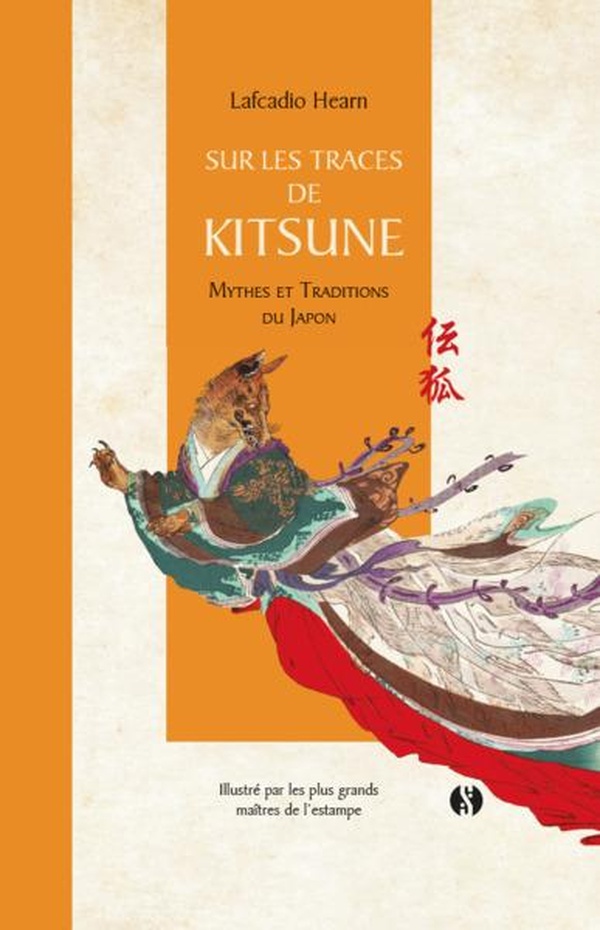 SUR LES TRACES DE KITSUNE - MYTHES ET TRADITIONS DU JAPON