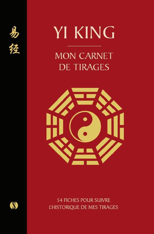 YI KING - MON CARNET DE TIRAGES - 54 FICHES POUR SUIVRE L'HISTOIRE DE MES TIRAGES