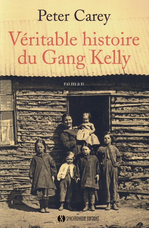 VERITABLE HISTOIRE DU GANG KELLY