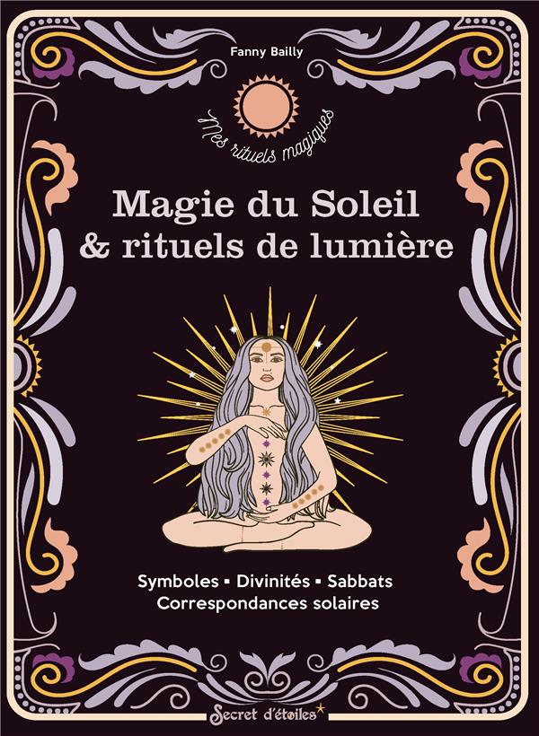 MAGIE DU SOLEIL ET RITUELS DE LUMIERE