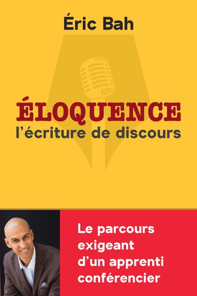 ELOQUENCE - L'ECRITURE DU DISCOURS