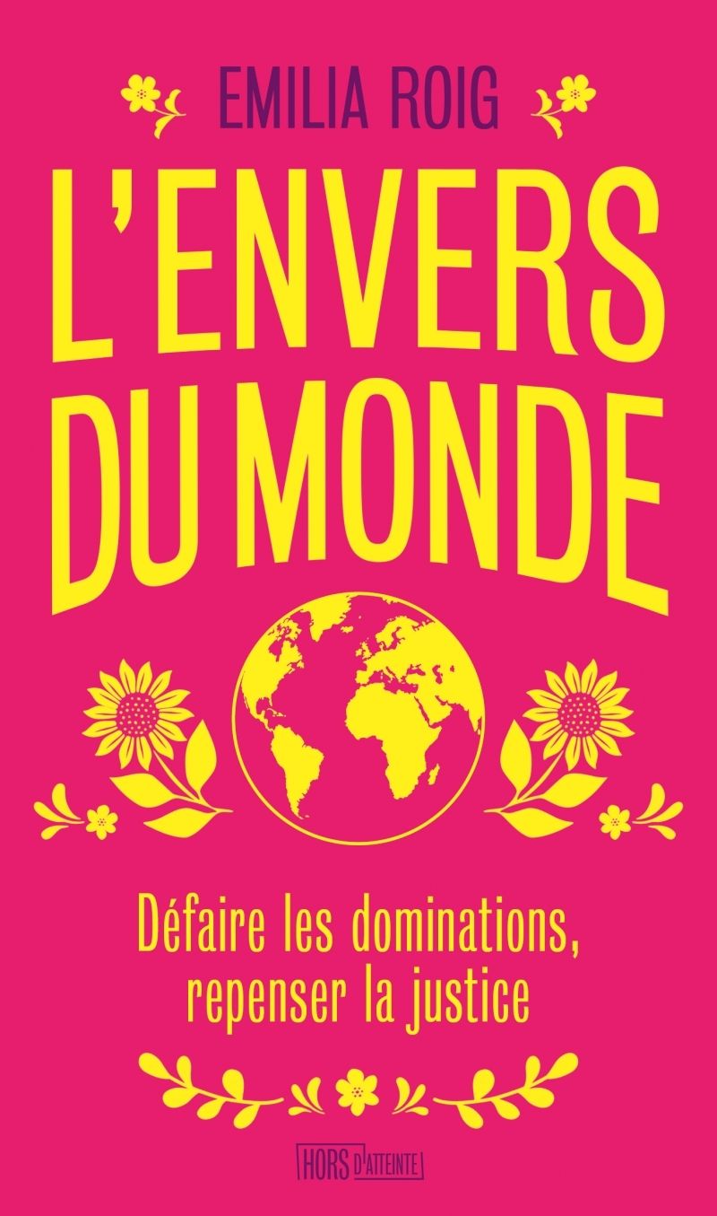 L'ENVERS DU MONDE - DEFAIRE LES DOMINATIONS, REPENSER LA JU