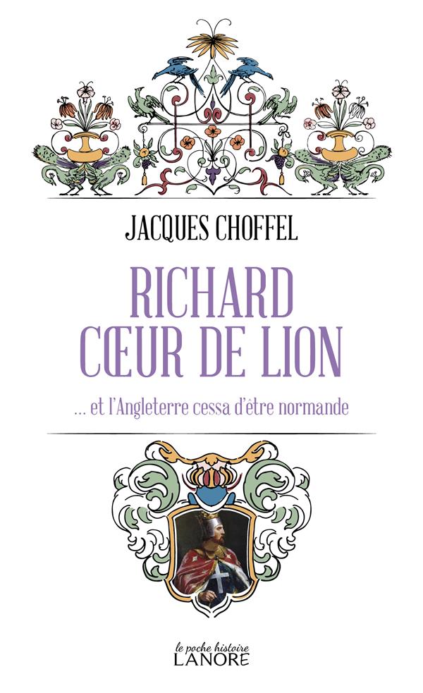 RICHARD COEUR DE LION ET L'ANGLETERRE CESSA D'ETRE NORMANDE