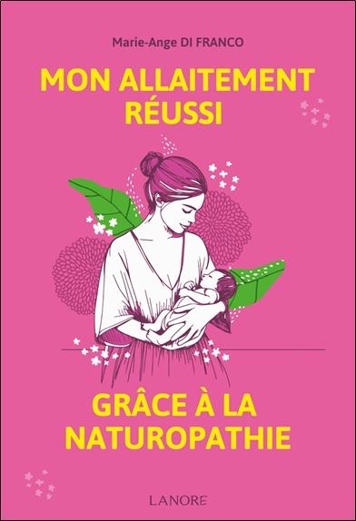 MON ALLAITEMENT REUSSI GRACE A LA NATUROPATHIE