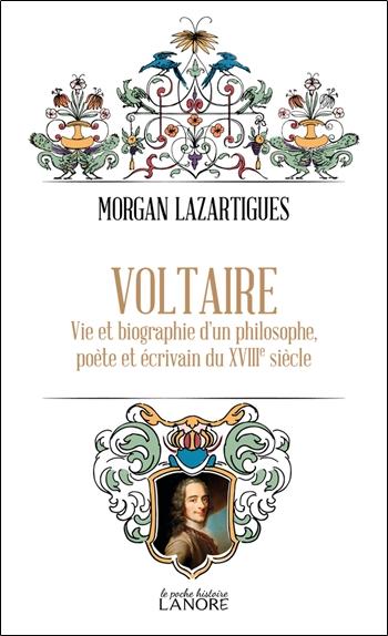 VOLTAIRE - VIE ET BIOGRAPHIE D'UN PHILOSOPHE, POETE ET ECRIVAIN DU XVIIIE SIECLE