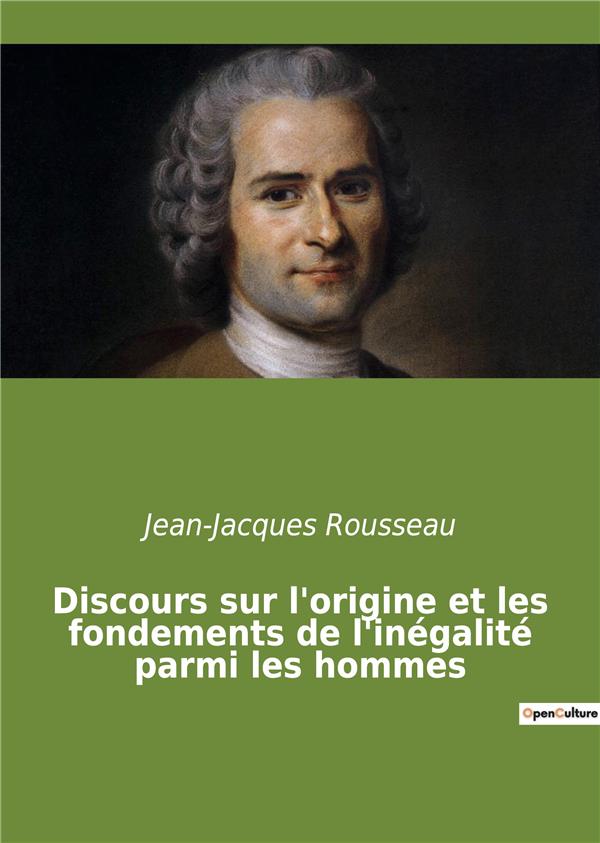 DISCOURS SUR L ORIGINE ET LES FONDEMENTS DE L INEGALITE PARMI LES HOMMES
