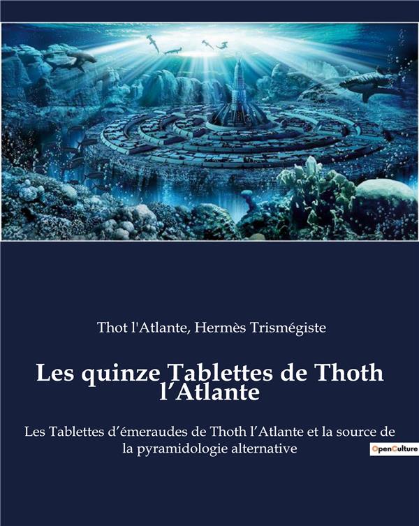 LES QUINZE TABLETTES DE THOTH L ATLANTE - LES TABLETTES D EMERAUDES DE T
