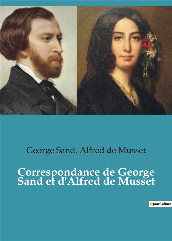 CORRESPONDANCE DE GEORGE SAND ET D ALFRED DE MUSSET
