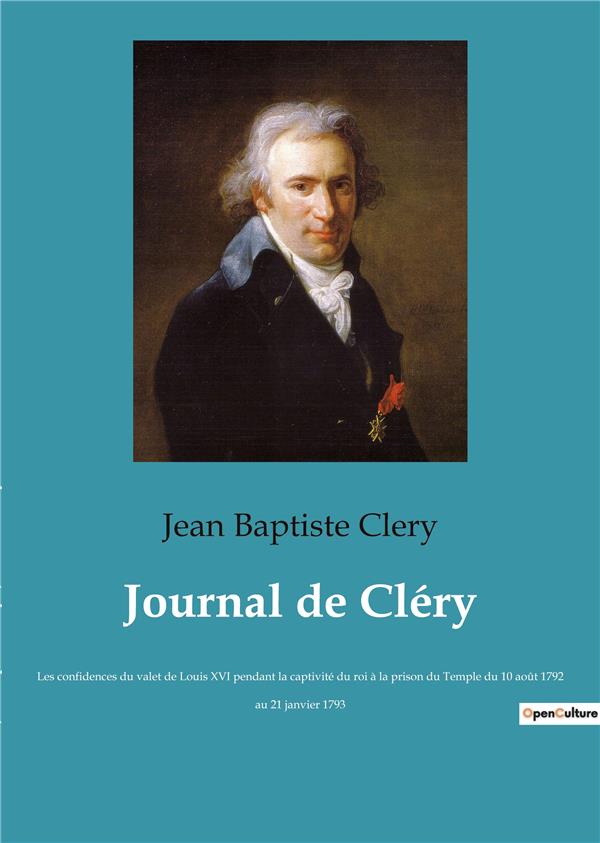 JOURNAL DE CLERY - LES CONFIDENCES DU VALET DE LO