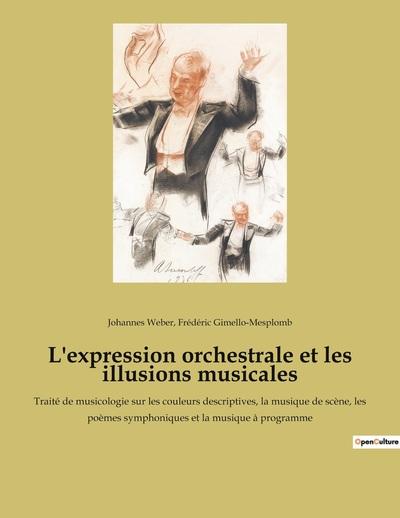 L EXPRESSION ORCHESTRALE ET LES ILLUSIONS MUSICALES - TRAITE DE MUSICOLOGIE SUR LES