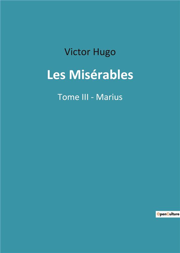 LES MISERABLES - TOME III MARIUS