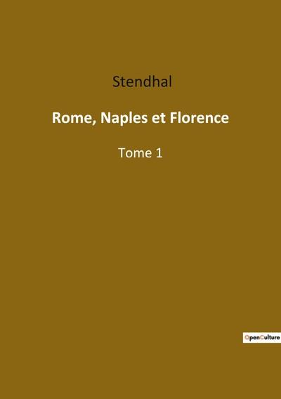 ROME, NAPLES ET FLORENCE - TOME 1