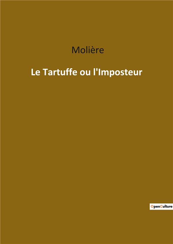 LE TARTUFFE OU L IMPOSTEUR