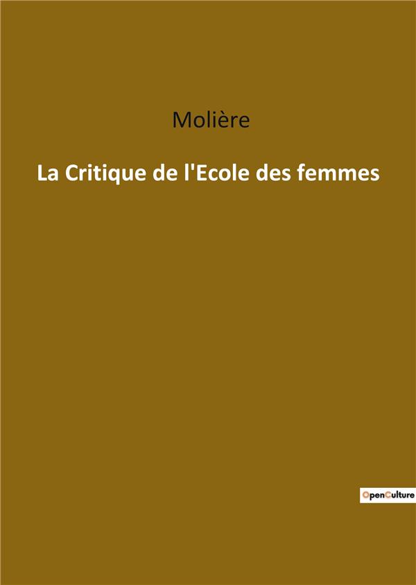LA CRITIQUE DE L ECOLE DES FEMMES